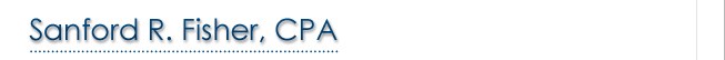Sanford R. Fisher, CPA Sanford R. Fisher, CPA